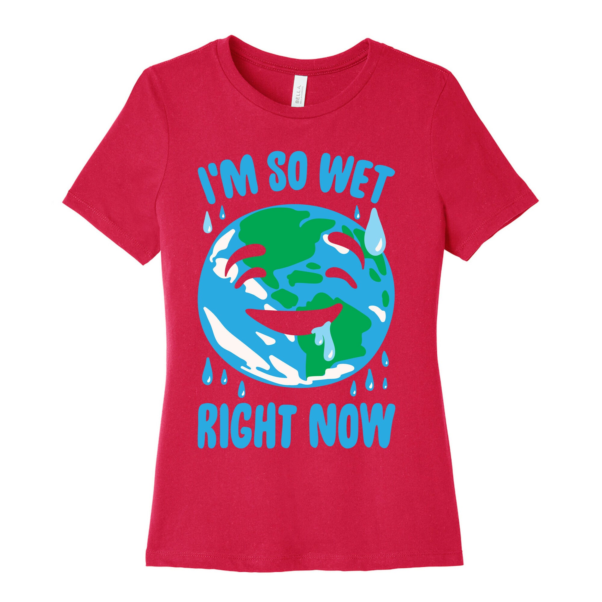 I'm So Wet Right Now Earth Parody White Print Women's Cotton Tee
